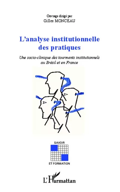 Analyse insitutionnelle des pratiques - Gilles Monceau - Editions L'Harmattan