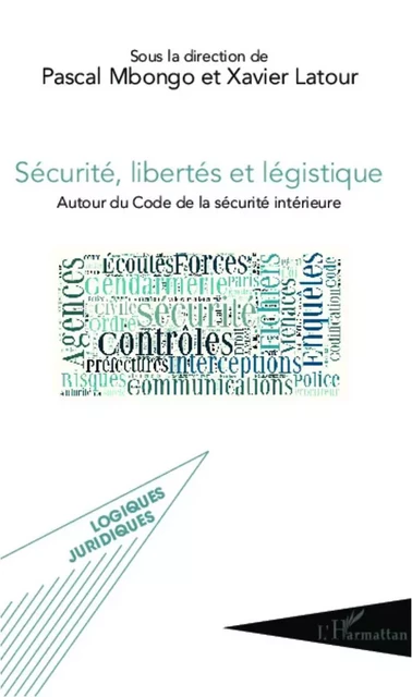 Sécurité, libertés et légistique - Xavier Latour,  Mbongo pascal - Editions L'Harmattan