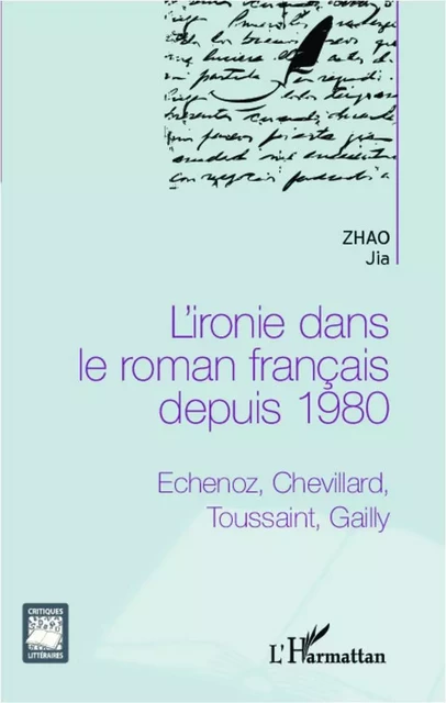 L'ironie dans le roman français depuis 1980 - Jia Zhao - Editions L'Harmattan