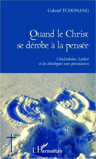 Quand le Christ se dérobe à la pensée - Gabriel Tchonang - Editions L'Harmattan