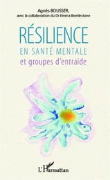 Résilience en santé mentale et groupes d'entraide