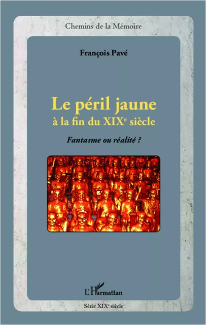 Le péril jaune à la fin du XIXe siècle - François Pavé - Editions L'Harmattan