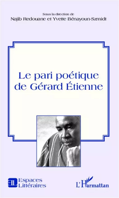 Le pari poétique de Gérard Etienne - Najib Redouane - Editions L'Harmattan