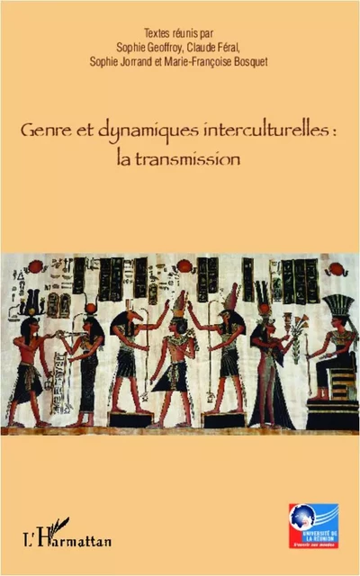 Genre et dynamiques interculturelles : la transmission - Claude Féral, Sophie Jorrand, Marie-Françoise Bosquet, Sophie Geoffroy - Editions L'Harmattan