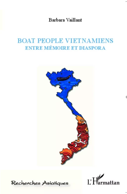 Boat people Vietnamiens - Barbara Vaillant - Editions L'Harmattan