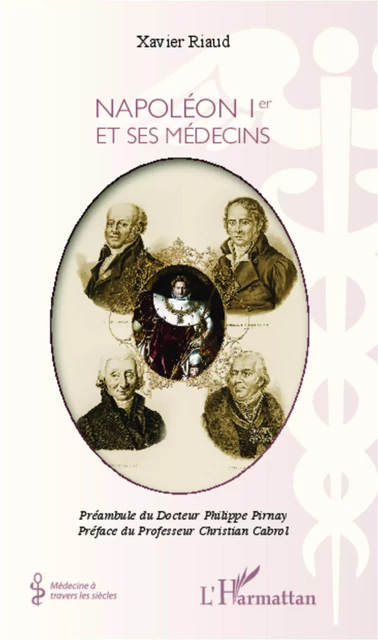 Napoléon Ier et ses médecins - Xavier Riaud - Editions L'Harmattan