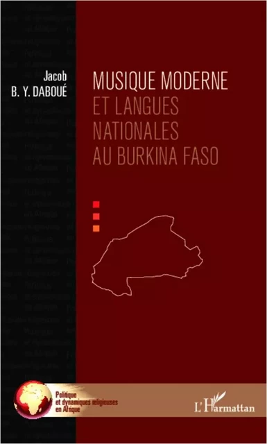 Musique moderne et langues nationales au Burkina Faso - Jacob Daboué - Editions L'Harmattan