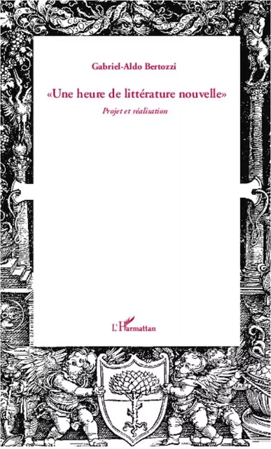 " Une heure de littérature nouvelle " - Gabriel-Aldo Bertozzi - Editions L'Harmattan