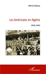 Les Américains en Algérie 1942-1945