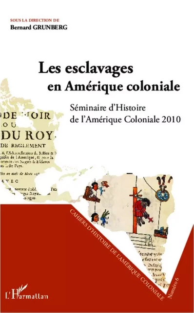 Les esclavages en Amérique coloniale -  Grunberg bernard - Editions L'Harmattan