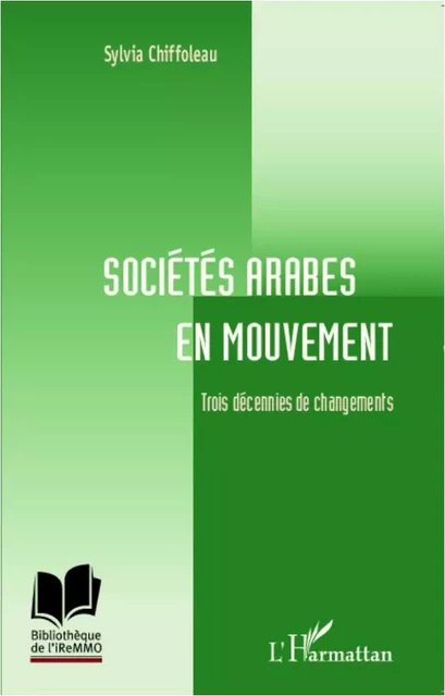 Sociétés arabes en mouvement - Sylvia Chiffoleau - Editions L'Harmattan