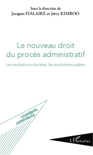 Le nouveau droit du procès administratif - Jacques Fialaire - Editions L'Harmattan