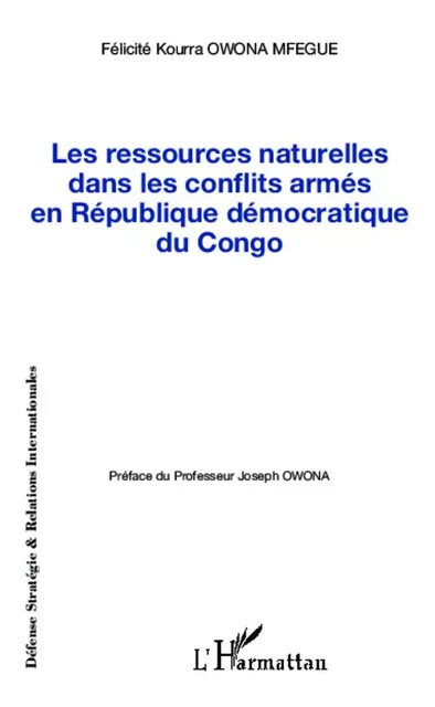 Les ressources naturelles dans les conflits armés en République démocratique du Congo - Kourra Félicité Owona Mfegue - Editions L'Harmattan