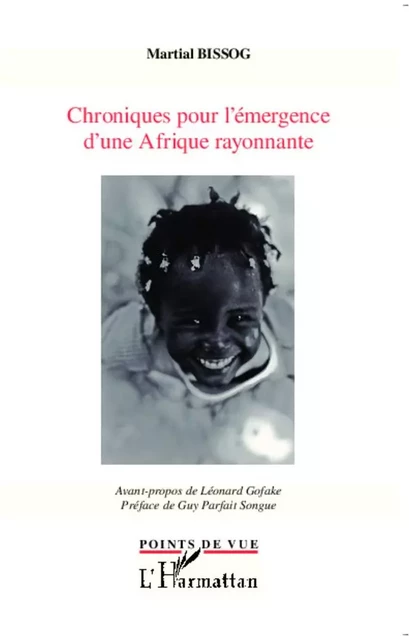 Chroniques pour l'émergence d'une Afrique rayonnante - Martial Bissog - Editions L'Harmattan