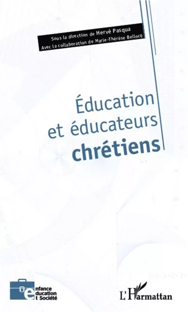 Education et éducateurs chrétiens - Hervé Pasqua - Editions L'Harmattan