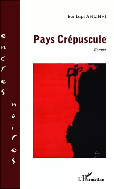 Pays crépuscule - Epi Lupi Ahlinvi - Editions L'Harmattan