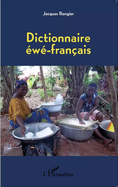 Dictionnaire éwé-français - Jacques Rongier - Editions L'Harmattan