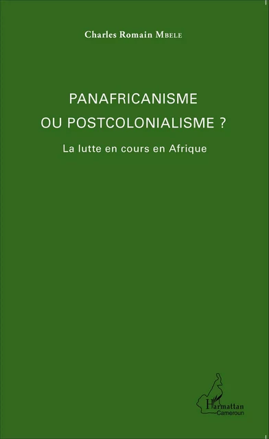 Panafricanisme ou postcolonialisme ? - Charles Romain Mbele - Editions L'Harmattan