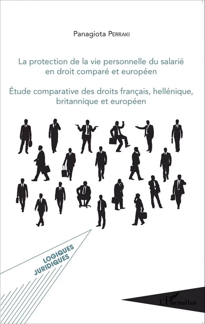 La protection de la vie personnelle du salarié en droit comparé européen - Panagiota Perraki - Editions L'Harmattan