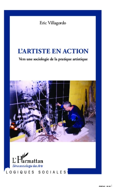 L'artiste en action - Eric Villagordo - Editions L'Harmattan