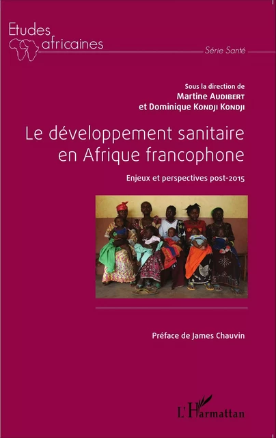 Le développement sanitaire en Afrique francophone - Martine Audibert, Dominique Kondji Kondji - Editions L'Harmattan