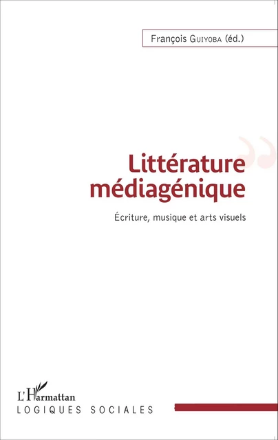 Littérature médiagénique - François Guiyoba - Editions L'Harmattan