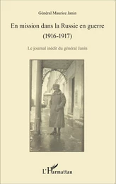 En mission dans la Russie en guerre (1916-1917)