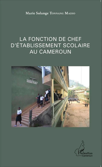 La fonction de chef d'établissement scolaire au Cameroun - Marie Solange Tonnang Madio - Editions L'Harmattan