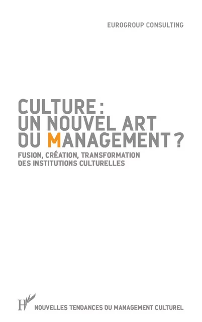 Culture : un nouvel art du management ? -  Eurogroup Consulting - Editions L'Harmattan