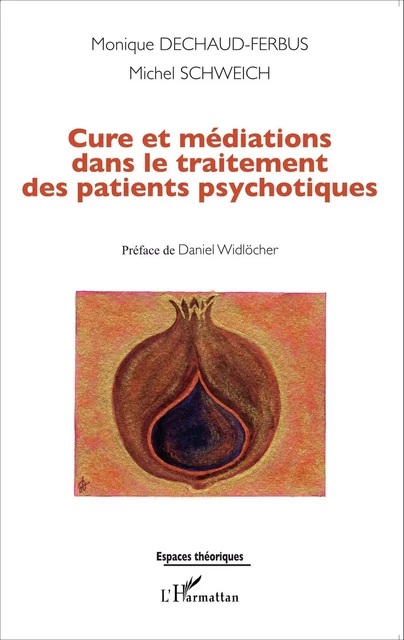 Cure et médiations dans le traitement des patients psychotiques - Monique Dechaud-Ferbus, Michel Schweich - Editions L'Harmattan