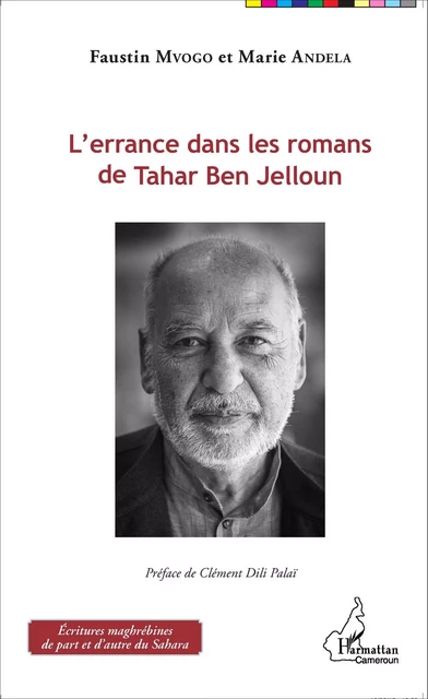 L'errance dans les romans de Tahar Ben Jelloun - Marie Andela, Faustin Mvogo - Editions L'Harmattan