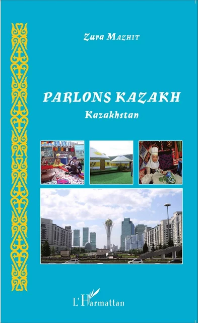 Parlons Kazakh - Zura Mazhit - Editions L'Harmattan