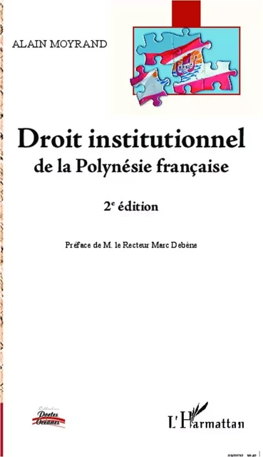 Droit institutionnel de la Polynésie française (2e édition) - Alain Moyrand - Editions L'Harmattan