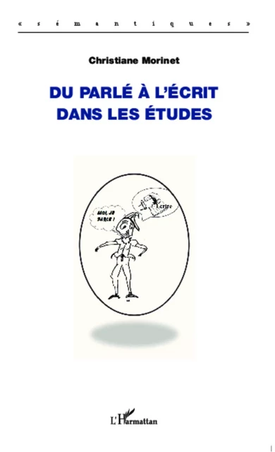 Du parlé à l'écrit dans les études - Christiane MORINET - Editions L'Harmattan