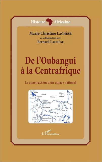 De l'Oubangui à la Centrafrique - Marie-Christine Lachèse - Editions L'Harmattan