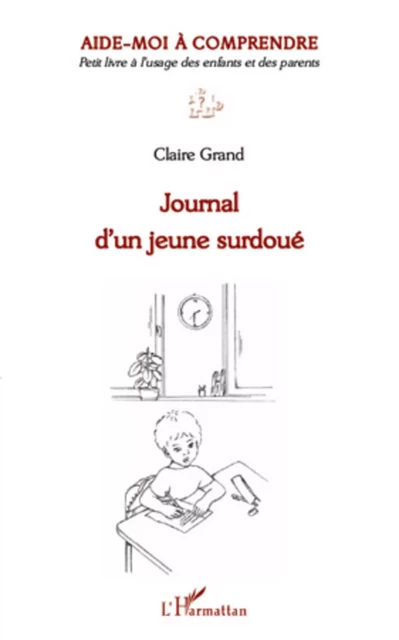 Journal d'un jeune surdoué - Claire Grand - Editions L'Harmattan