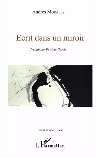 Écrit dans un miroir - ANDRES MORALES - Editions L'Harmattan