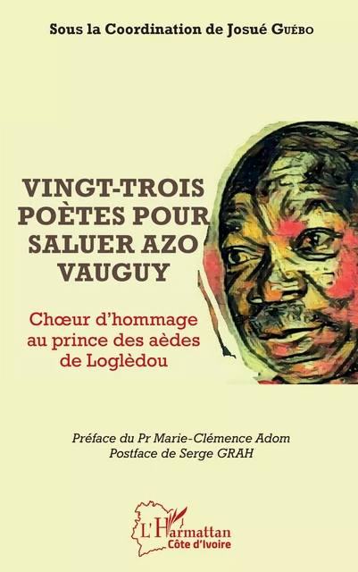 Vingt-trois poètes pour saluer Azo Vauguy - Josue Yoroba Guebo - Editions L'Harmattan