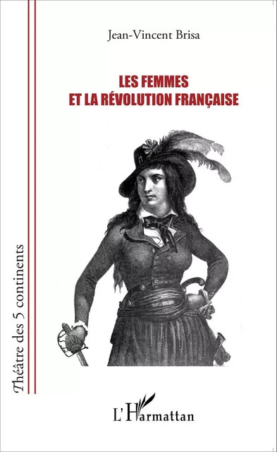 Les femmes et la Révolution française - Jean-Vincent Brisa - Editions L'Harmattan