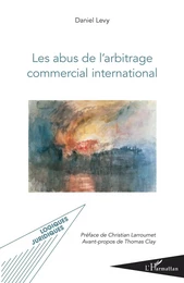 Les abus de l'arbitrage commercial international