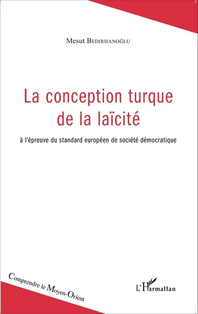 La conception turque de la laïcité - Mesut Bedirhanoglu - Editions L'Harmattan