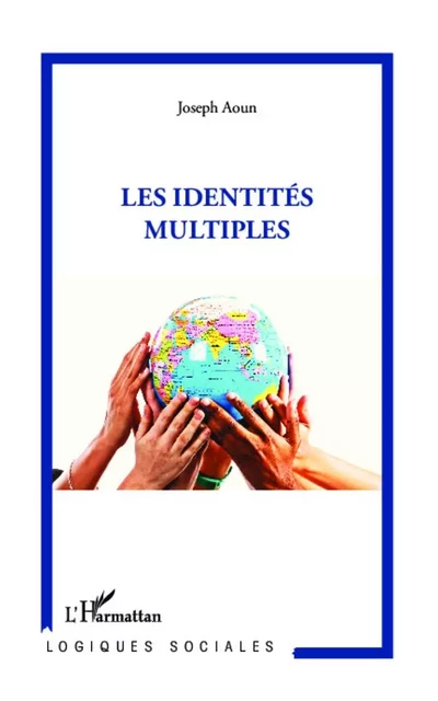 Les identités multiples - Joseph Aoun - Editions L'Harmattan