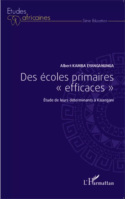 Des écoles primaires "efficaces" - Albert Kamba Eyanganunga - Editions L'Harmattan