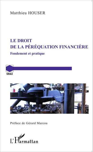 Le droit de la péréquation financière - Matthieu Houser - Editions L'Harmattan