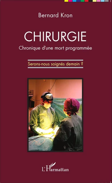 Chirurgie - Bernard Kron - Editions L'Harmattan