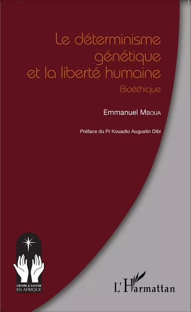 Le déterminisme génétique et la liberté humaine - Emmanuel Mboua - Editions L'Harmattan