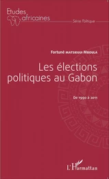 Les élections politiques au Gabon de 1990 à 2011