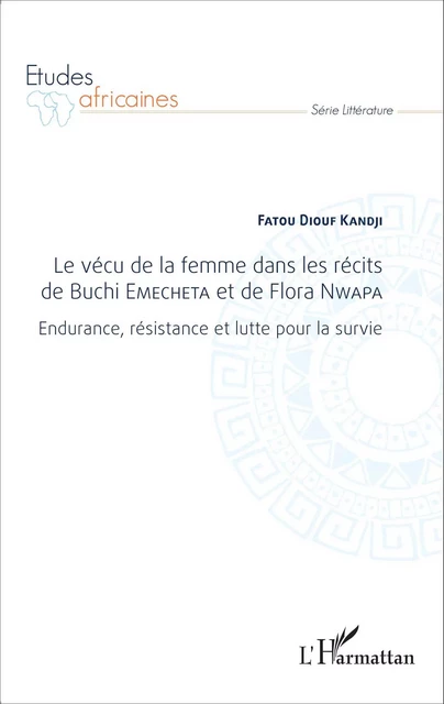 Le vécu de la femme dans les récits de Buchi Emecheta et de Flora Nwapa - Fatou Diouf Kandji - Editions L'Harmattan