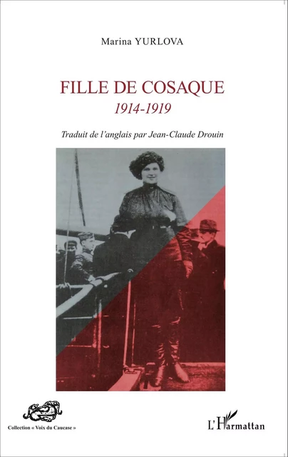 Fille de cosaque 1914-1919 - Jean-Claude Drouin - Editions L'Harmattan