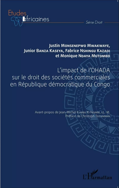 L'impact de l'OHADA sur le droit des sociétés commerciales en République démocratique du Congo - Justin Monsenepwo Mwakwaye, Junior Banza Kaseya, Fabrice Nshingu Kazadi, Monique Ndaya Mutombo - Editions L'Harmattan